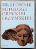 Pierre Grimal Słownik mitologii greckiej i rzymskiej